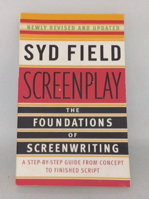 Screenplay: The Foundations of Screenwriting  - Syd Field