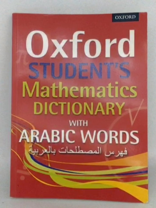 Oxford Student's Mathematics Dictionary with Arabic Words - Frank Tapson; 