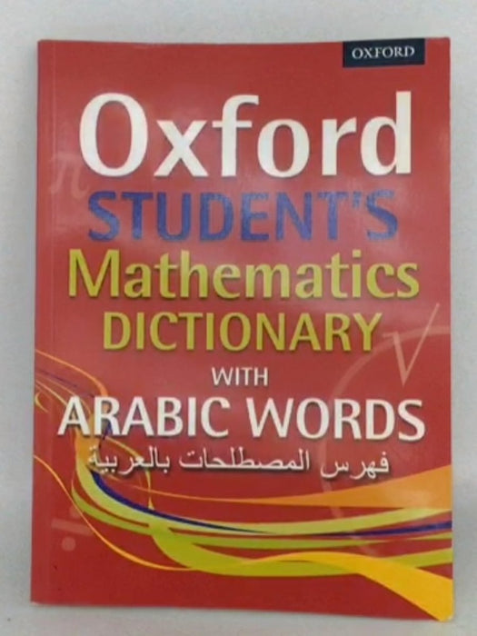 Oxford Student's Mathematics Dictionary with Arabic Words - Frank Tapson; 