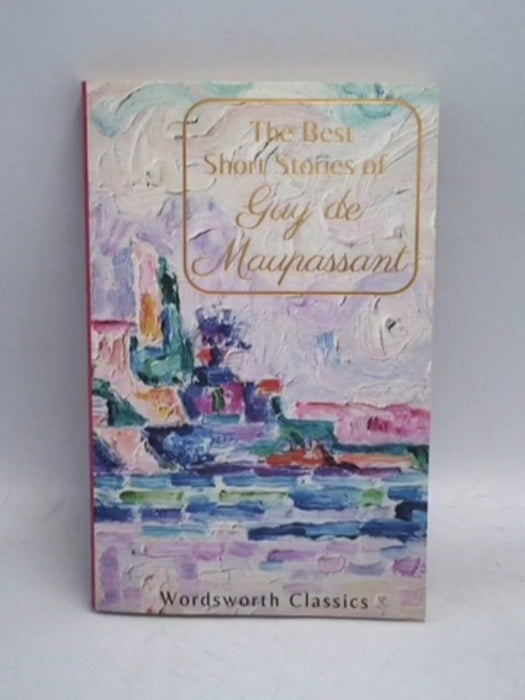 The Best Short Stories - Guy de Maupassant; 