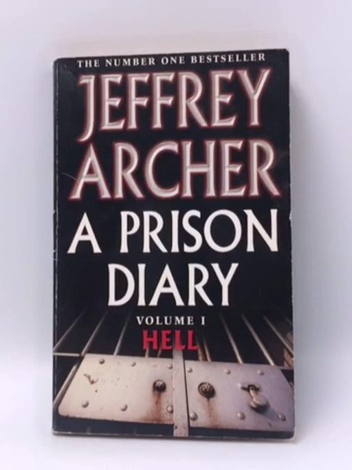 A Prison Diary Volume 1: Hell  - Jeffrey Archer; 