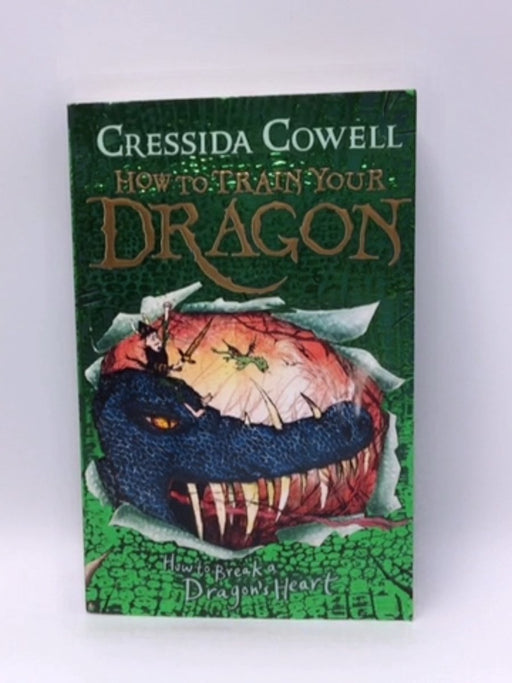 How to Train Your Dragon: How to Break a Dragon's Heart - Cressida Cowell