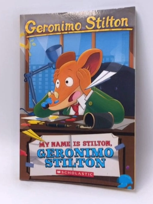 My Name is Stilton, Geronimo Stilton - Geronimo Stilton; 