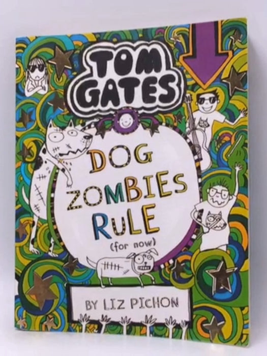 DogZombies Rule (for Now) - Liz Pichon; 