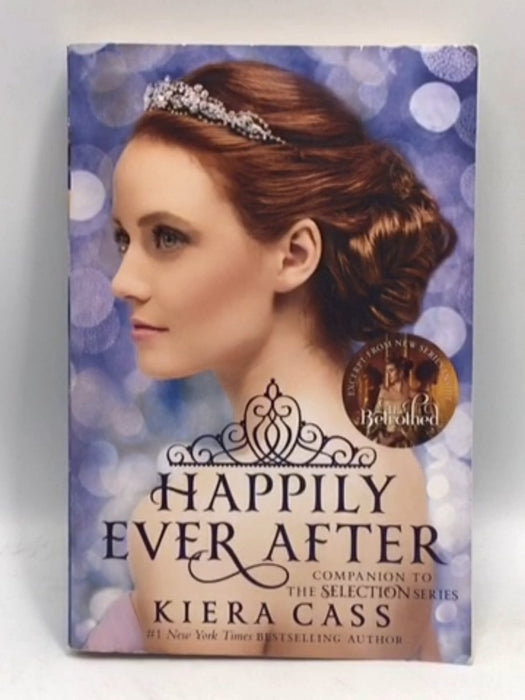 Happily Ever After: Companion to the Selection Series - Kiera Cass; 