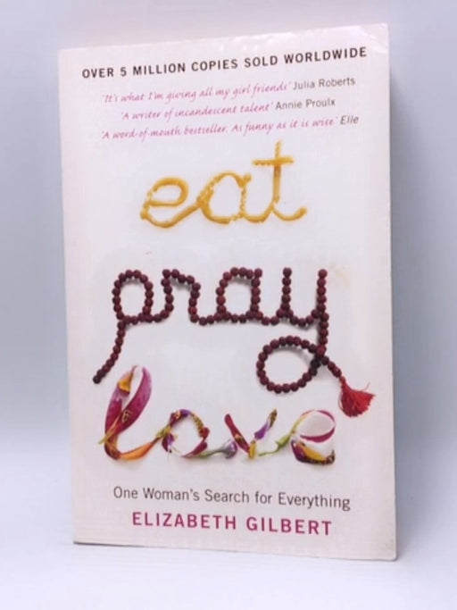 Eat, Pray, Love - Elizabeth Gilbert