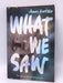 What We Saw - Aaron Hartzler