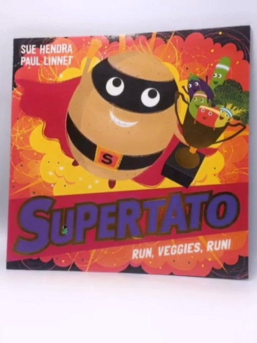 Supertato Run Veggies Run - Sue Hendra; Paul Linnet; 