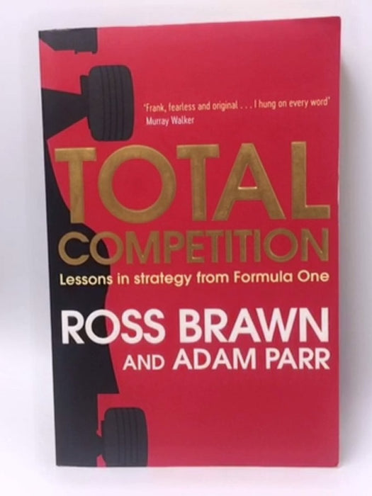 Total Competition - Ross Brawn; Adam Parr; 