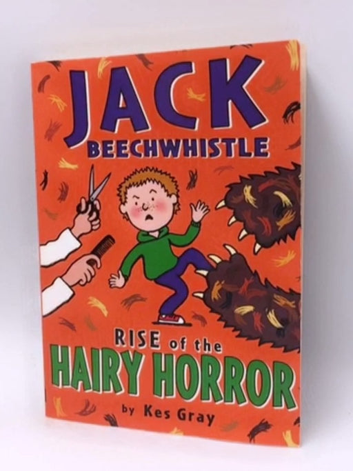 Jack Beechwistle: Rise of The Hairy Horror - Kes Gray; 