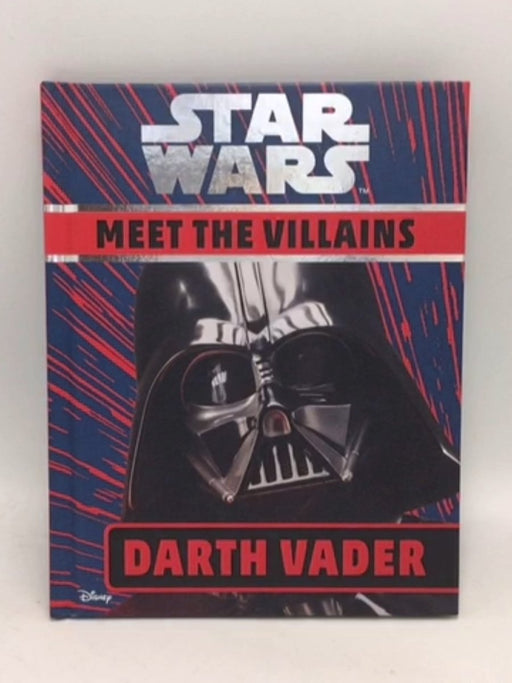 Star Wars Meet the Villains Darth Vader - Ruth Amos; 