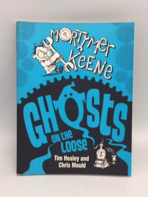 Ghosts on the Loose - Tim Healey; 