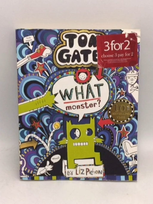 Tom Gates : What Monster? - Liz Pichon