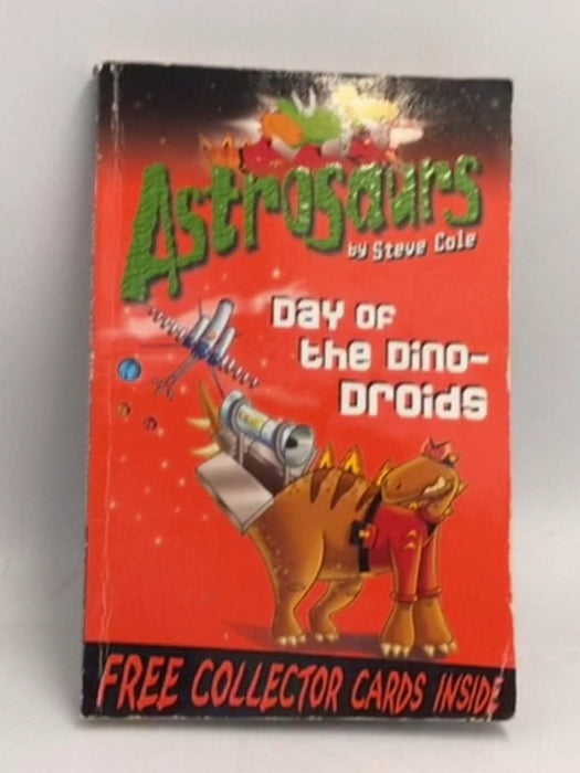 Day of the Dino-droids - Steve Cole; 