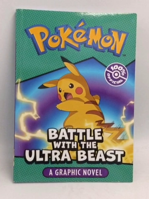 POKEMON BATTLE WITH THE ULTRA BEAST: A GRAPHIC NOVEL - Pokémon