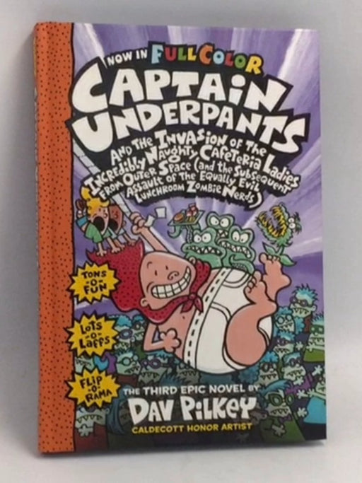 Captain Underpants and the Invasion of the Incredibly Naughty Cafeteria Ladies from Outer Space - Hardcover - Dav Pilkey; Geo