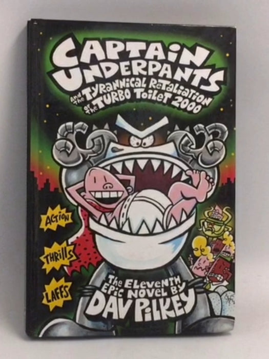 Captain Underpants and the Tyrannical Retaliation of the Turbo Toilet 2000 (Hardcover)  - Dav Pilkey; 