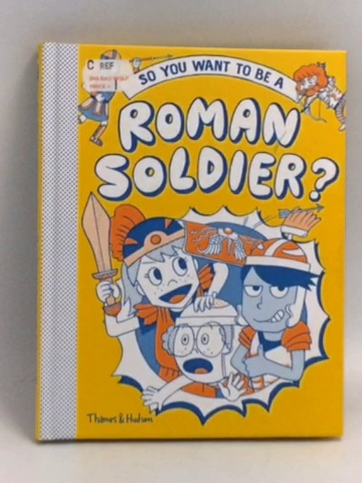So You Want to be a Roman Soldier? (Hardcover) - Philip Matyszak