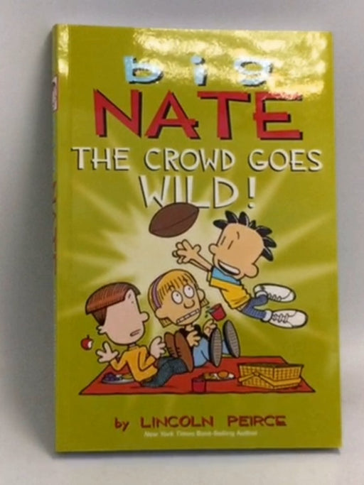 Big Nate -The Crowd Goes wild - Lincoln Peirce