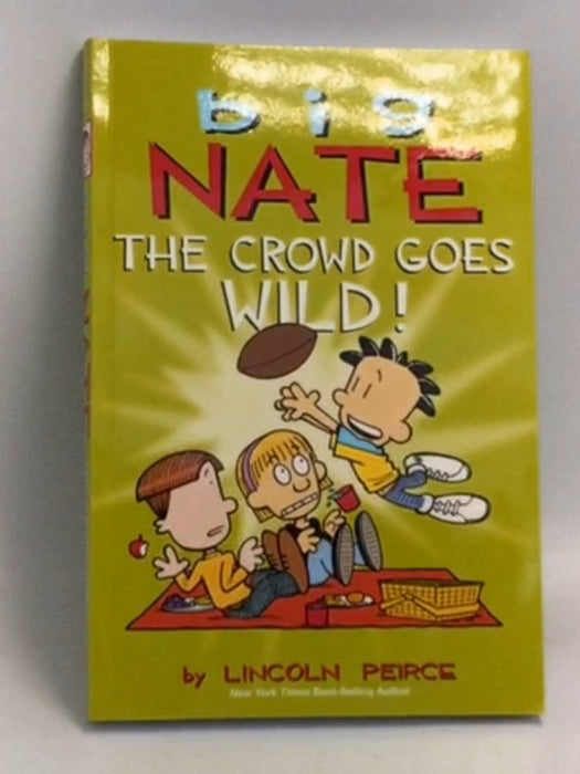 Big Nate -The Crowd Goes wild - Lincoln Peirce