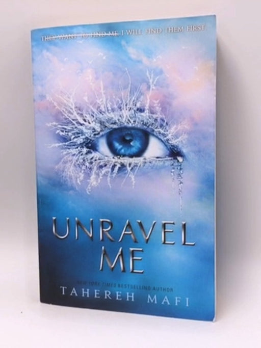 Unravel Me - Tahereh Mafi; 