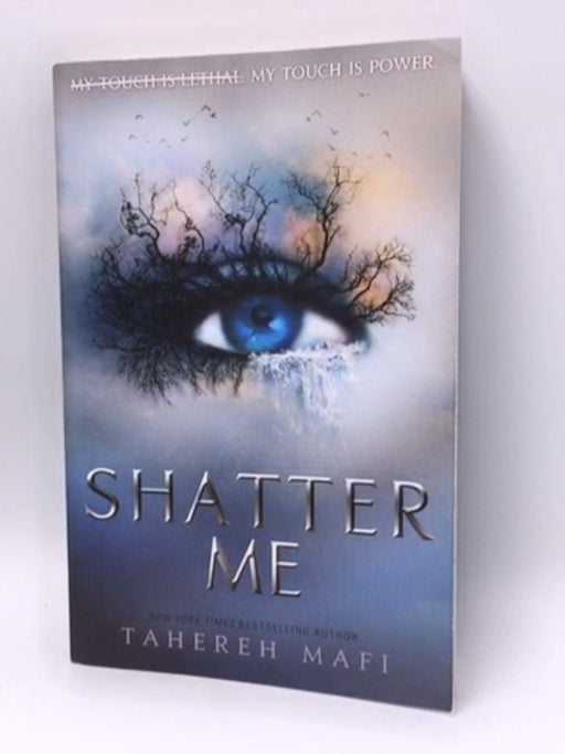 Shatter Me - Tahereh Mafi; 