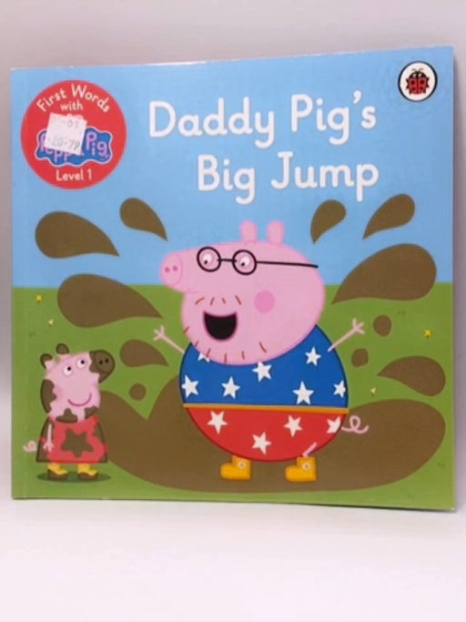 Daddy Pig's Big Jump - Peppa Pig; Neville Astley; Mark Baker; 