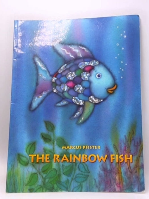 The Rainbow Fish - Marcus Pfister; 