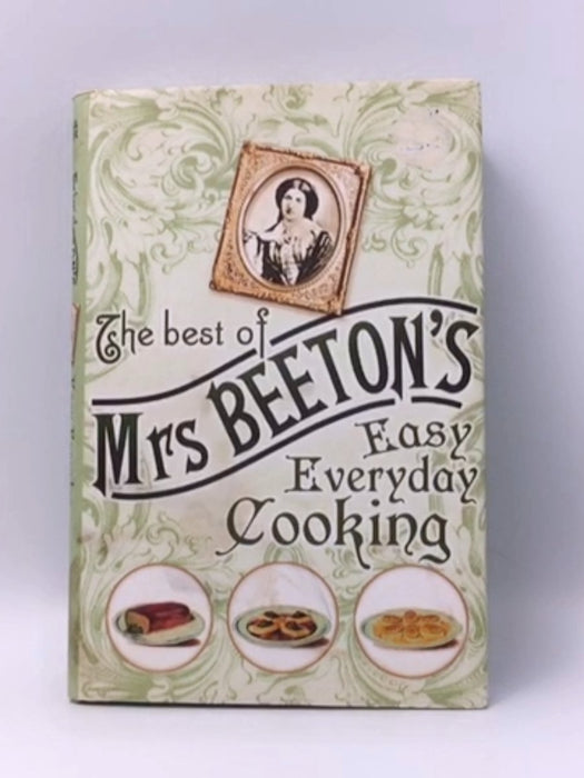 The Best of Mrs Beeton's Easy Everyday Cooking - Hardcover - Isabella Beeton; 