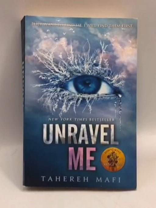 Unravel Me - Shatter Me #2 - Tahereh Mafi