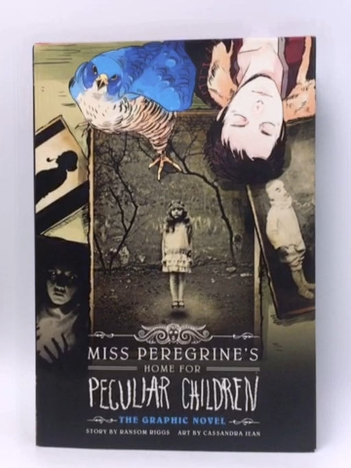 Miss Peregrine's Home for Peculiar Children: The Graphic Novel (hardcover) - Ransom Riggs; 