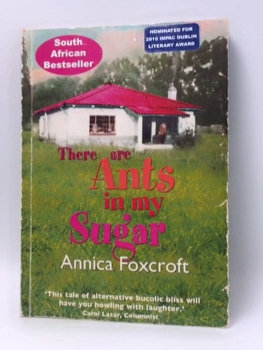 There are Ants in My Sugar - Annica Foxcroft; 