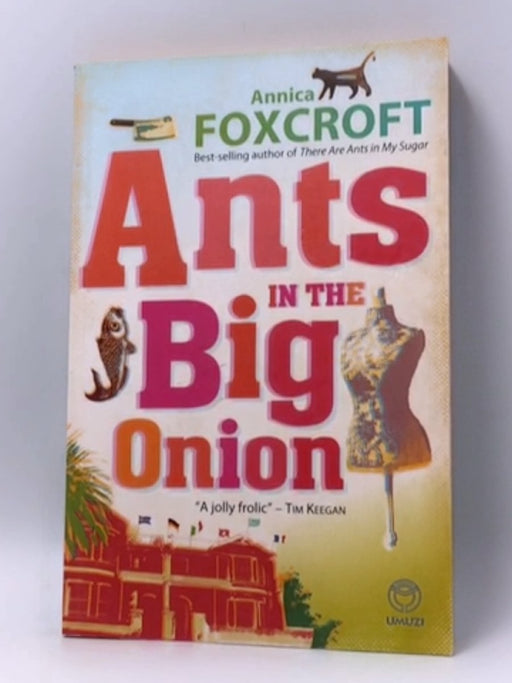 Ants in the Big Onion - Annica Foxcroft; 