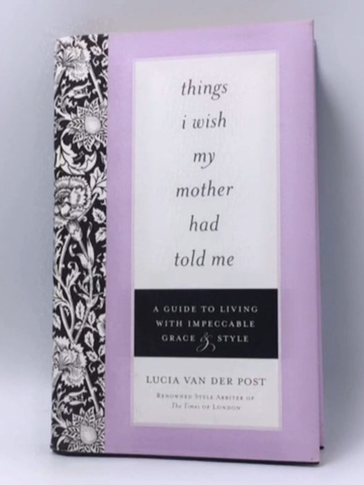 Things I Wish My Mother Had Told Me - Hardcover - Lucia van der Post; 