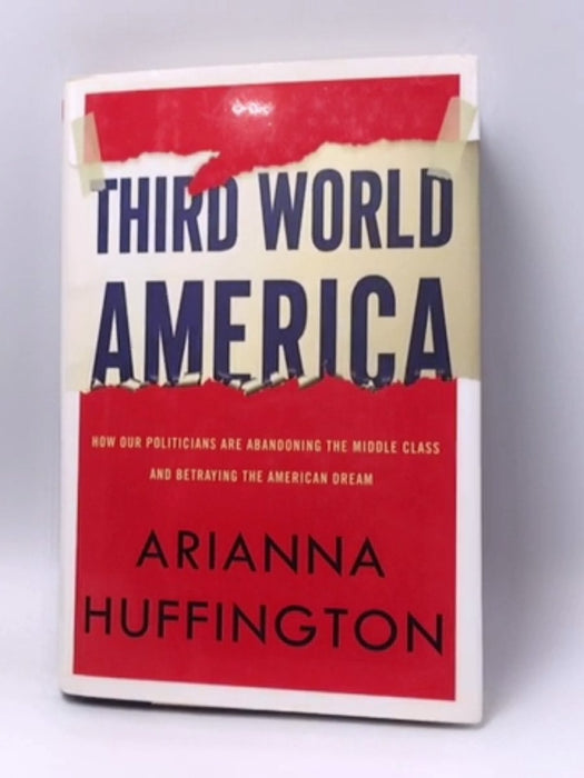 Third World America - Hardcover - Arianna Huffington; 