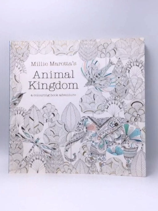 Millie Marotta's Animal Kingdom - Millie Marotta; 