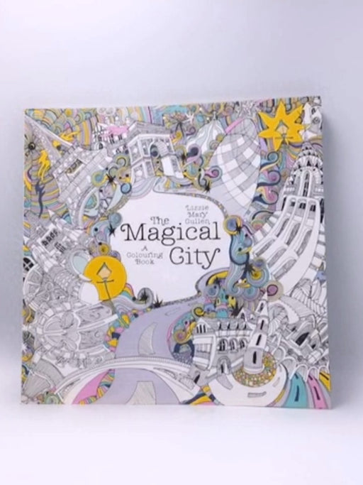 The Magical City: A Colouring Book (Magical Colouring Books) - Lizzie Mary Gullen