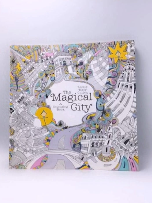 The Magical City: A Colouring Book (Magical Colouring Books) - Lizzie Mary Gullen