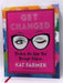 Get Changed - Hardcover - Kat Farmer; 