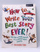 How to Write Your Best Story Ever! - Christopher Edge; 