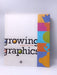 Growing Graphics: Design for Kids (Hardcover) - Vicky Eckert; Efrén Zúñiga; Ana Freixas; 
