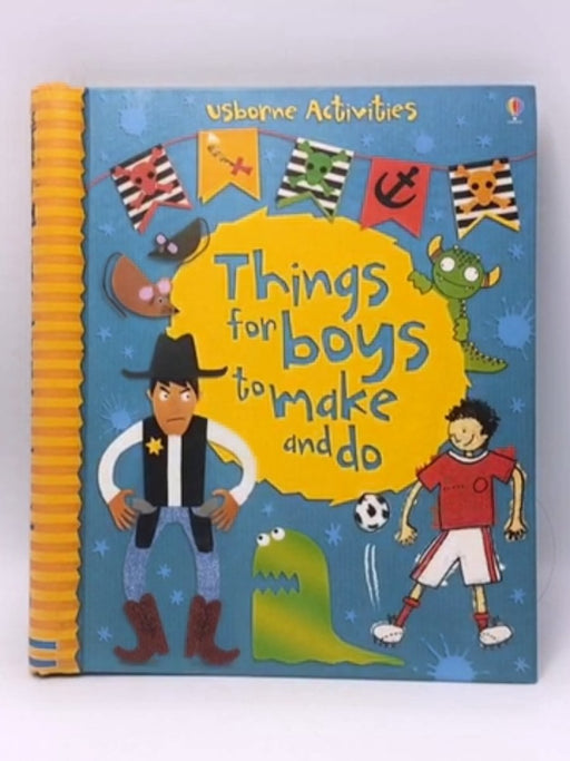 Things for Boys to Make and Do   - Emily Bone ,  Leonie Pratt ,  Rebecca Gilpin