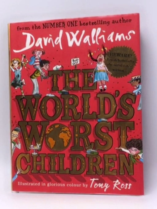 The World's Worst Children - Hardcover - David Walliams; Illustrated by Tony Ross; 