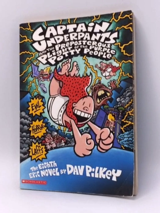 Captain Underpants and the Preposterous Plight of the Purple Potty People - Dav Pilkey; 