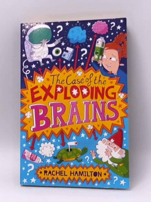 The Case of the Exploding Brains - Rachel Hamilton; 