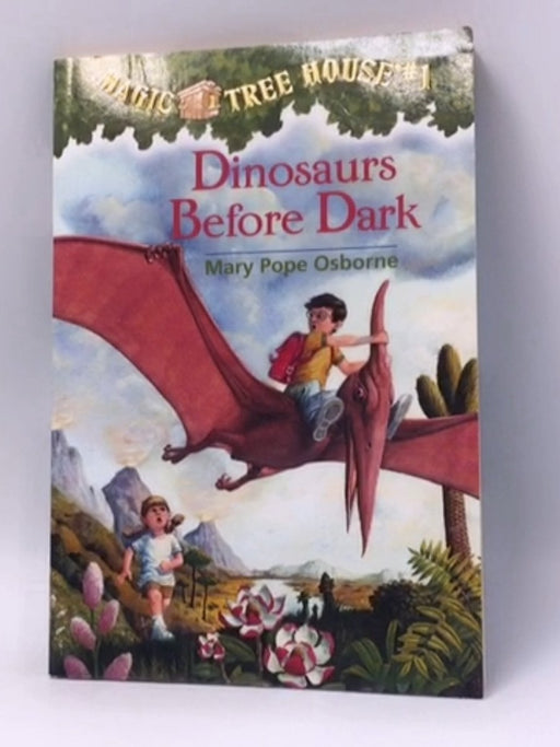 Dinosaurs Before Dark - Mary Pope Osborne; 