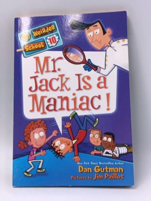 My Weirder School #10: Mr. Jack Is a Maniac! - Dan Gutman; 