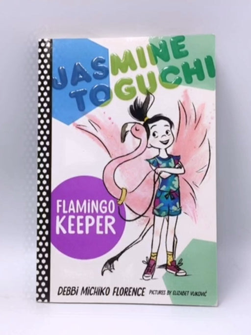 Jasmine Toguchi, Flamingo Keeper - Debbi Michiko Florence; 