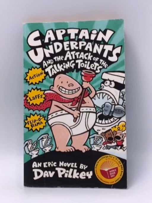 Captain Underpants and the attack of the talking toilets - Dav Pilkey