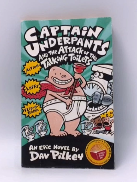 Captain Underpants and the attack of the talking toilets - Dav Pilkey